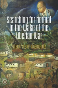 صورة الغلاف: Searching for Normal in the Wake of the Liberian War 9780812246261