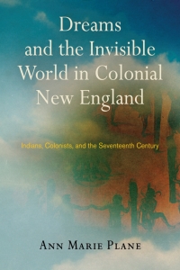 Titelbild: Dreams and the Invisible World in Colonial New England 9780812246353