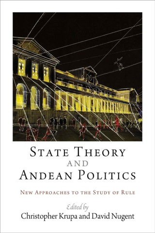 Cover image: State Theory and Andean Politics 9780812246940