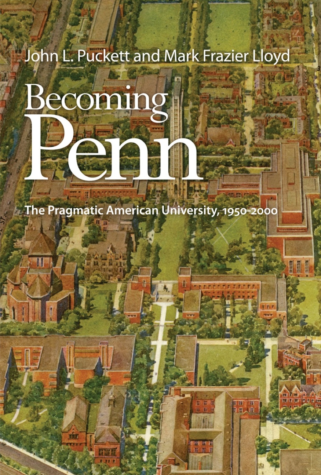 Becoming Penn The Pragmatic American University, 1950-2000