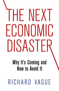 表紙画像: The Next Economic Disaster 9780812247046