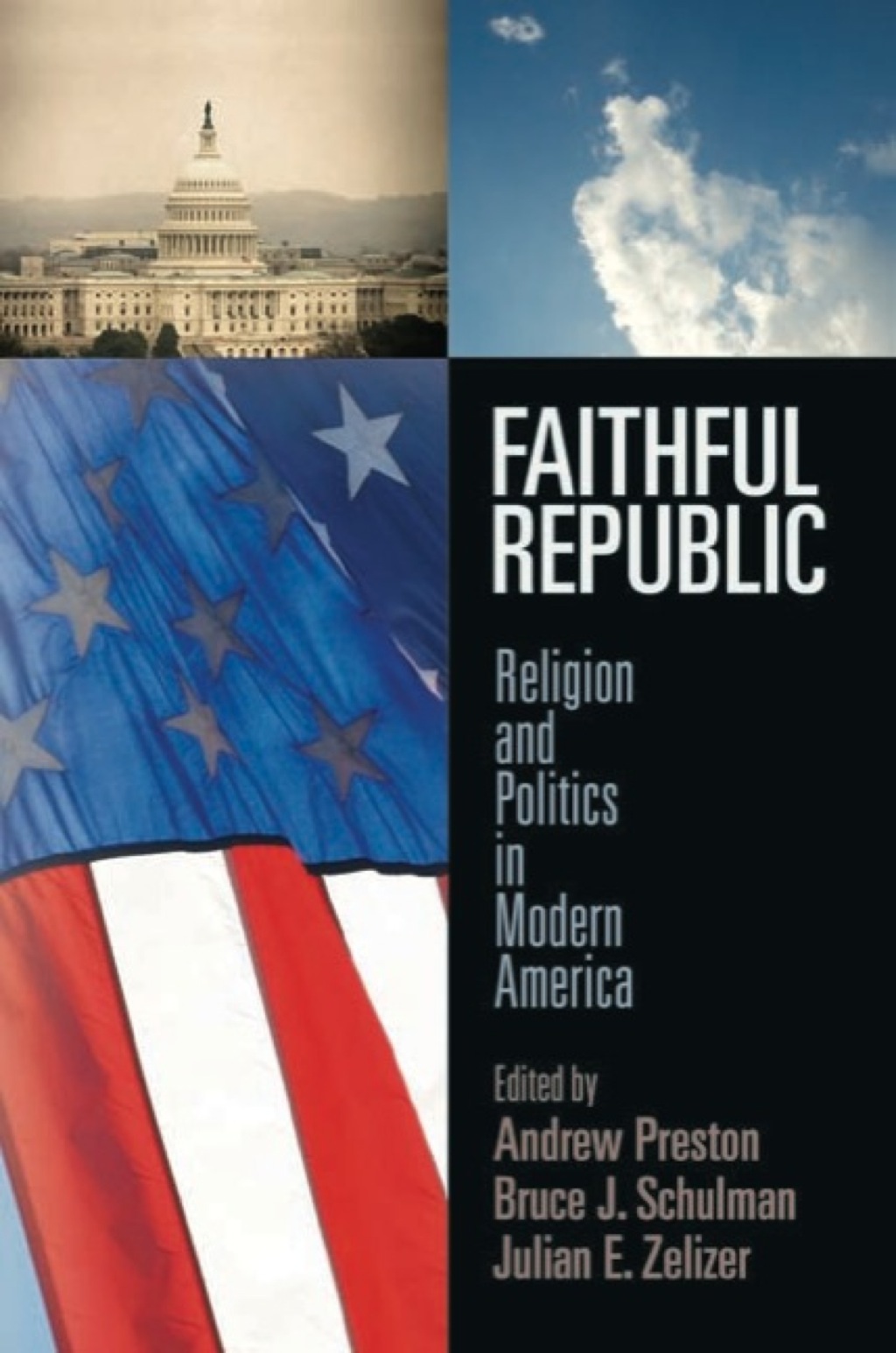 Faithful Republic Religion and Politics in Modern America