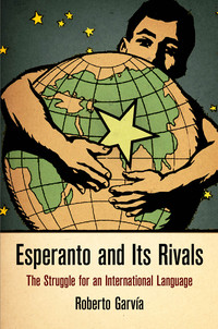 Omslagafbeelding: Esperanto and Its Rivals 9780812247107