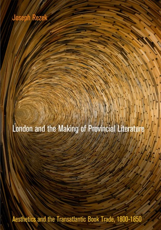 Omslagafbeelding: London and the Making of Provincial Literature 9780812247343