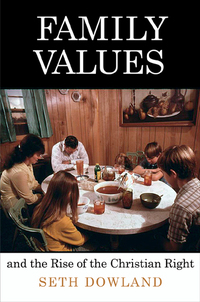 Titelbild: Family Values and the Rise of the Christian Right 9780812247602