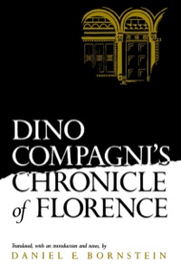 صورة الغلاف: Dino Compagni's Chronicle of Florence 9780812212211