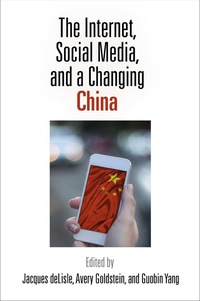 Omslagafbeelding: The Internet, Social Media, and a Changing China 9780812223514