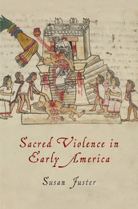 صورة الغلاف: Sacred Violence in Early America 9780812224191