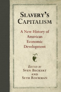Cover image: Slavery's Capitalism 9780812248418