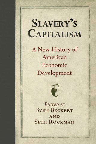 表紙画像: Slavery's Capitalism 9780812248418