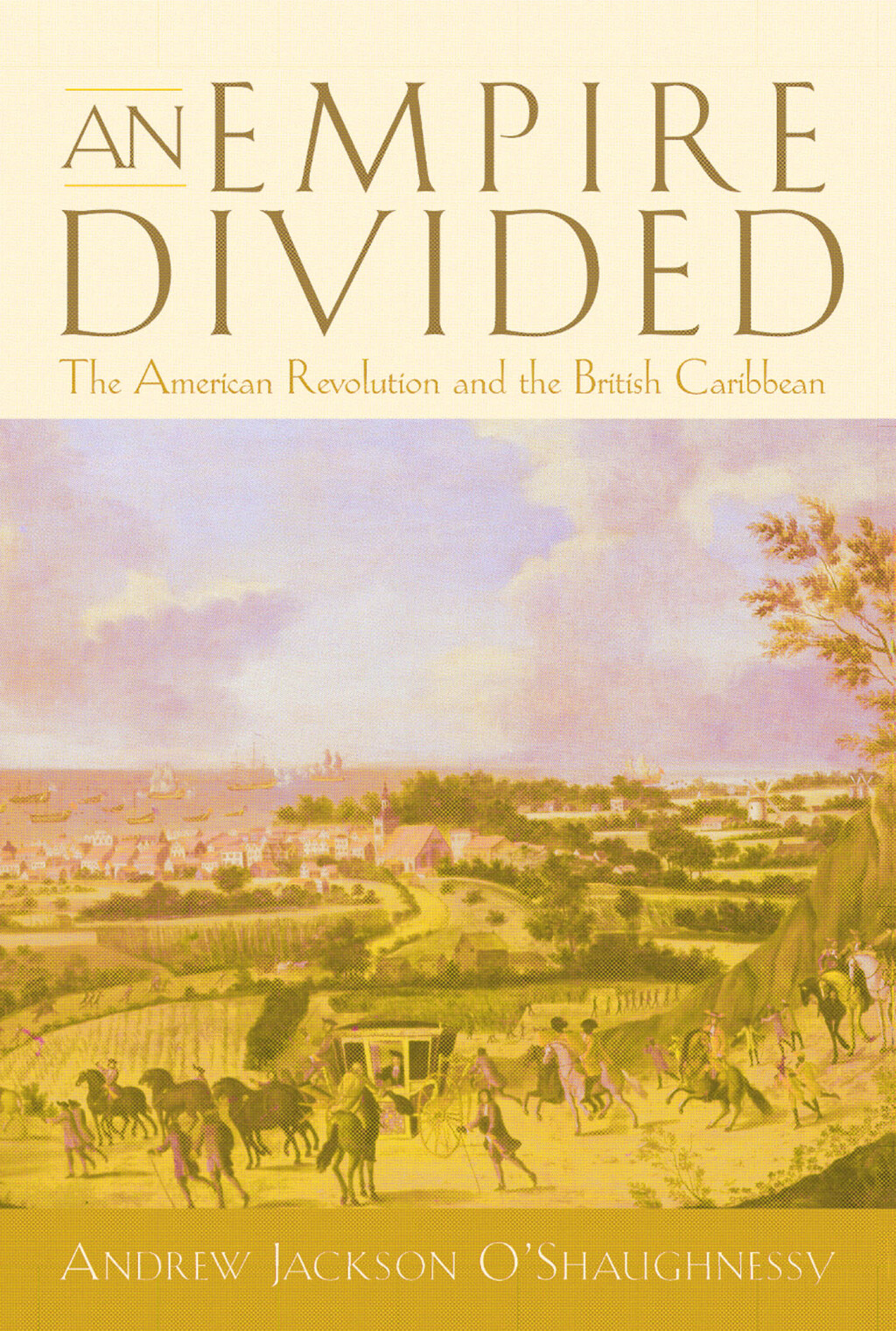 An Empire Divided The American Revolution and the British Caribbean
