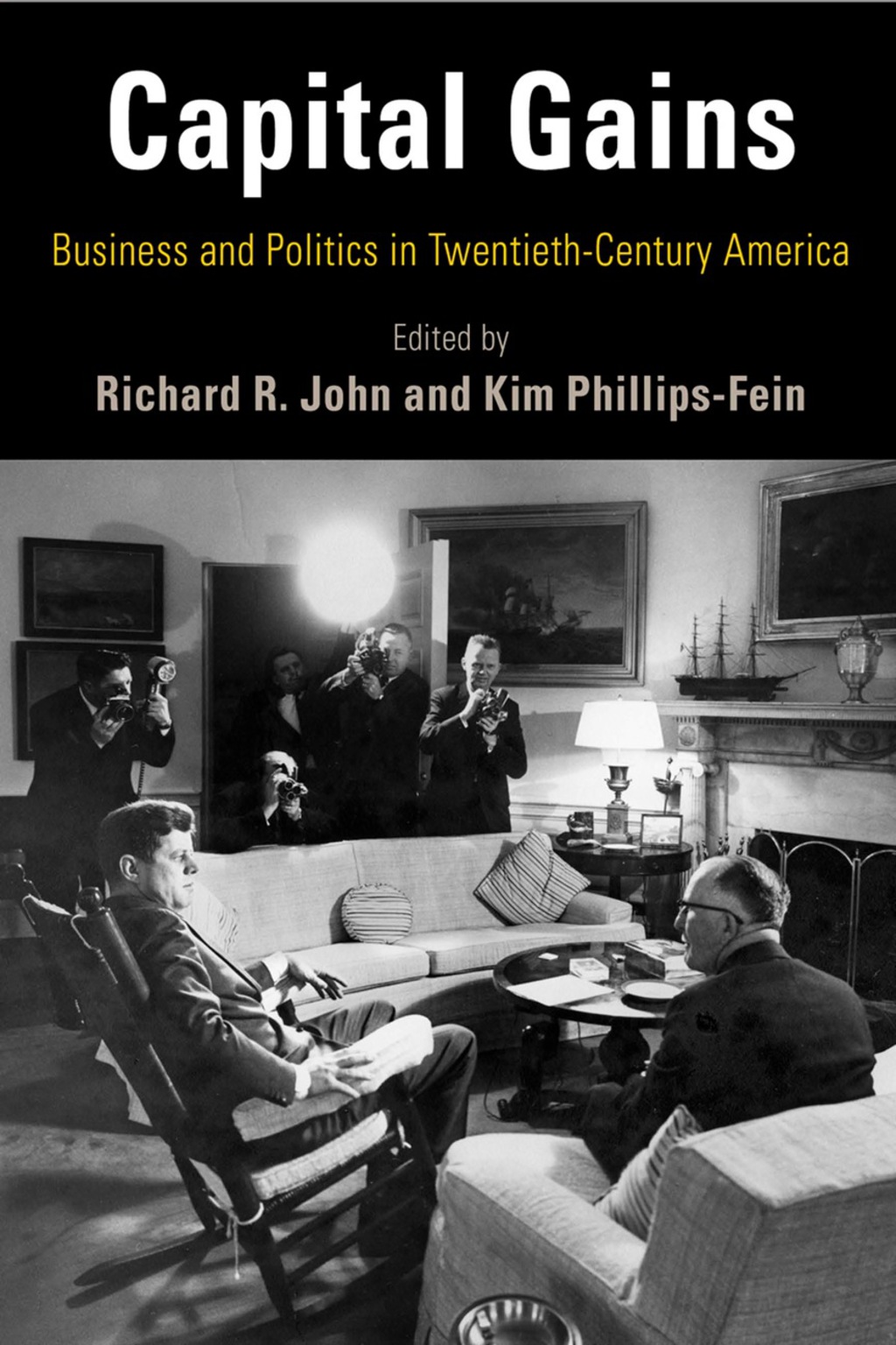 Capital Gains Business and Politics in Twentieth-Century America