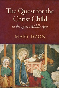 Cover image: The Quest for the Christ Child in the Later Middle Ages 9780812248845