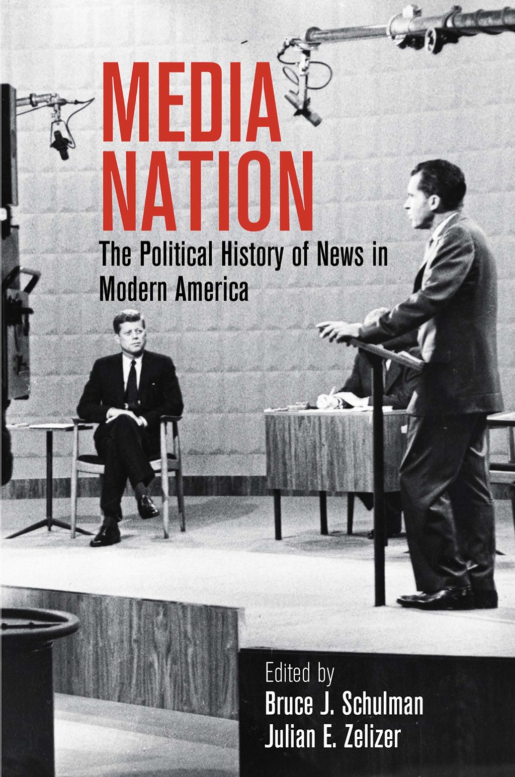 Media Nation The Political History of News in Modern America