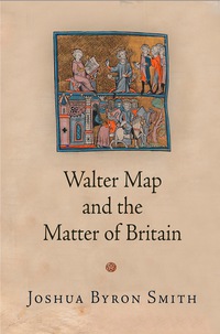 Imagen de portada: Walter Map and the Matter of Britain 9780812249323
