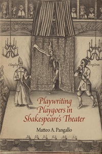 Omslagafbeelding: Playwriting Playgoers in Shakespeare's Theater 9780812249415