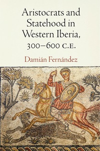 صورة الغلاف: Aristocrats and Statehood in Western Iberia, 300-600 C.E. 9780812249460