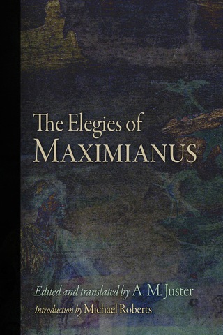 صورة الغلاف: The Elegies of Maximianus 9780812249798