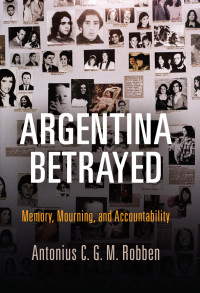 Titelbild: Argentina Betrayed 9780812250053