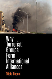 Cover image: Why Terrorist Groups Form International Alliances 9780812250169