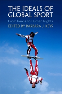 Cover image: The Ideals of Global Sport 9780812251500