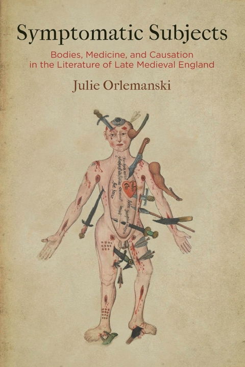 Symptomatic Subjects: Bodies, Medicine, and Causation in the Literature of Late Medieval England - FULL INSTANT DOWNLOAD | PDF DOCX EPUB