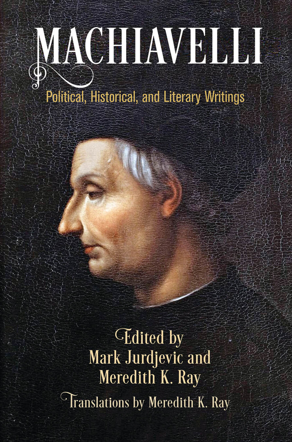 Machiavelli Political, Historical, and Literary Writings