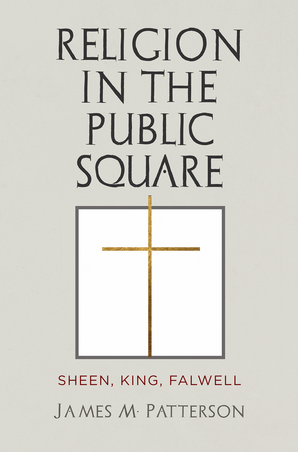 Religion in the Public Square Sheen, King, Falwell