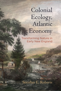 Titelbild: Colonial Ecology, Atlantic Economy 9780812251272