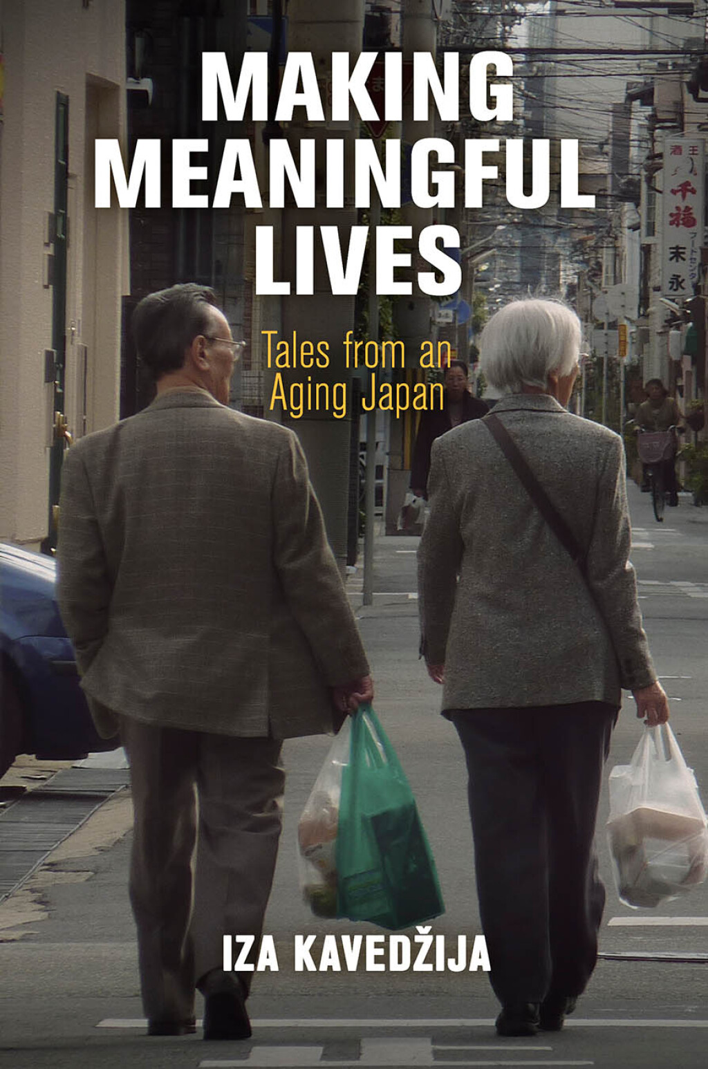 Making Meaningful Lives Tales from an Aging Japan