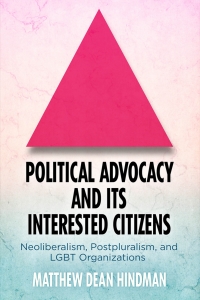Cover image: Political Advocacy and Its Interested Citizens 9780812250671