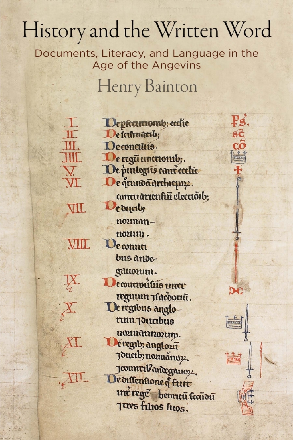 History and the Written Word Documents, Literacy, and Language in the Age of the Angevins