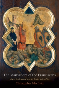 Imagen de portada: The Martyrdom of the Franciscans 9780812251937