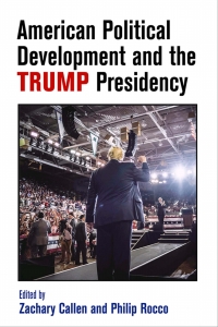 Cover image: American Political Development and the Trump Presidency 9780812252088