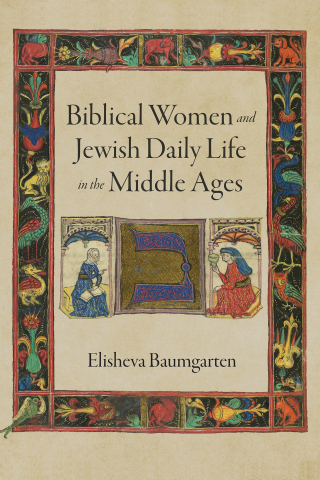 Imagen de portada: Biblical Women and Jewish Daily Life in the Middle Ages 9780812253580