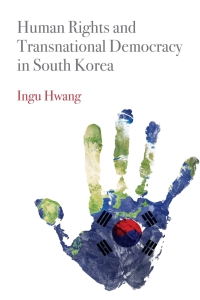 Omslagafbeelding: Human Rights and Transnational Democracy in South Korea 9780812253597