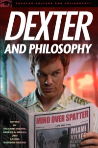 Cover image: Dexter and Philosophy 9780812697179