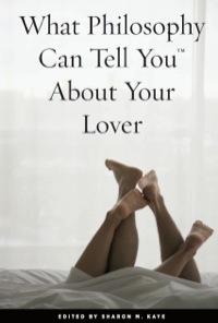 Omslagafbeelding: What Philosophy Can Tell You About Your Lover 9780812697636