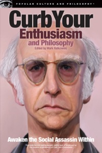 Cover image: Curb Your Enthusiasm and Philosophy 9780812697667