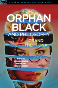 Cover image: Orphan Black and Philosophy 9780812699203