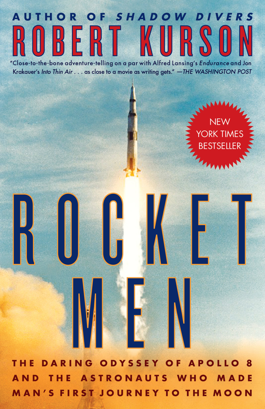 Rocket Men The Daring Odyssey of Apollo 8 and the Astronauts Who Made Man’s First Journey to the Moon