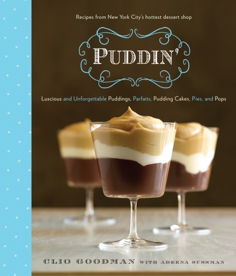 Puddin': Luscious and Unforgettable Puddings, Parfaits, Pudding Cakes, Pies, and Pops: A Cookbook - FULL INSTANT DOWNLOAD | PDF DOCX EPUB