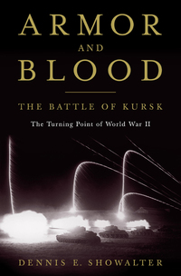Cover image: Armor and Blood: The Battle of Kursk 9781400066773