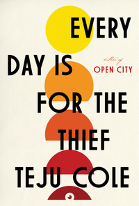 Cover image: Every Day Is for the Thief 9780812995787