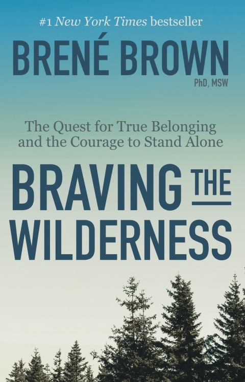 Braving the Wilderness : The Quest for True Belonging and the Courage to Stand Alone - FULL INSTANT DOWNLOAD | PDF DOCX EPUB