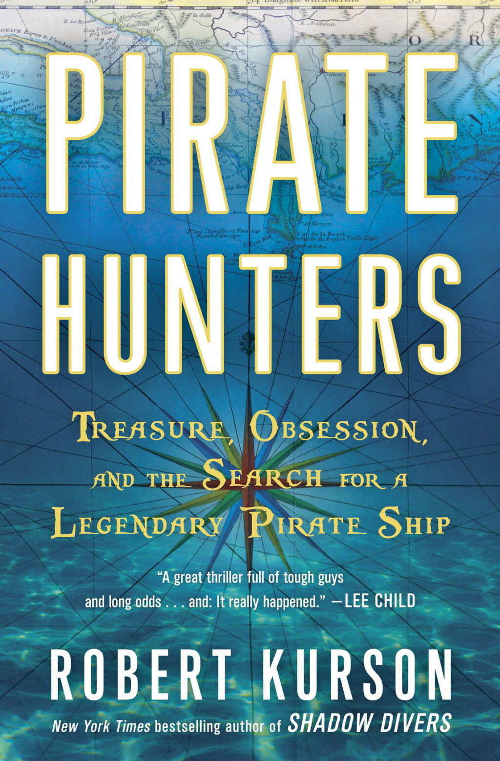 Pirate Hunters Treasure, Obsession, and the Search for a Legendary Pirate Ship