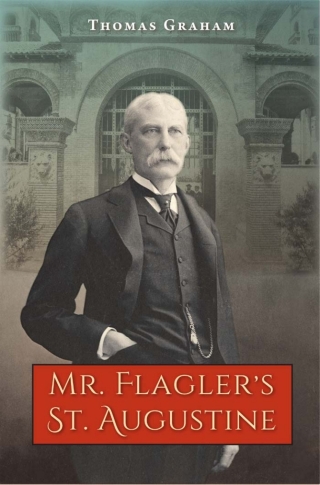 Cover image: Mr. Flagler’s St. Augustine 1st edition 9780813049373