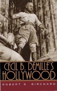 Cover image: Cecil B. DeMille's Hollywood 9780813123240