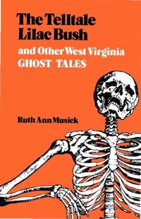 Omslagafbeelding: The Telltale Lilac Bush and Other West Virginia Ghost Tales 9780813101361