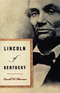 صورة الغلاف: Lincoln of Kentucky 9780813121567